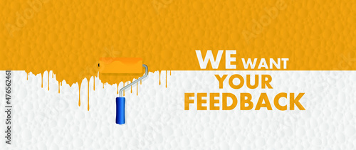 We want your feedback sign on white background	