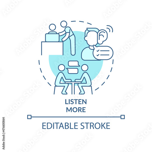 Listen more turquoise concept icon. Pay attention to team members abstract idea thin line illustration. Isolated outline drawing. Editable stroke. Roboto-Medium, Myriad Pro-Bold fonts used