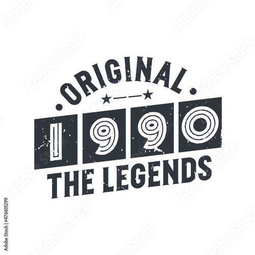 Born in 1990 Vintage Retro Birthday, Original 1990 The Legends
