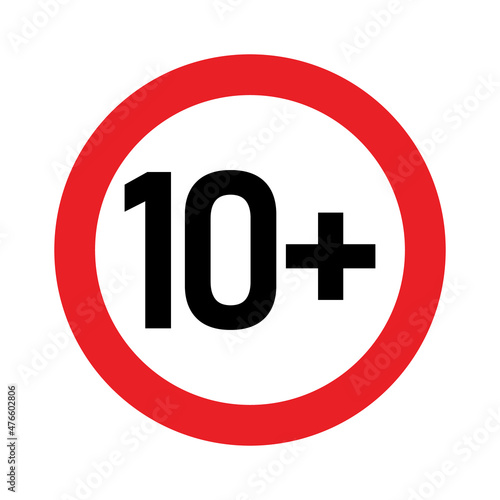 10 plus sign. Ten. Age restrictions, censorship, parental control. Icon for content, movies and toys.
