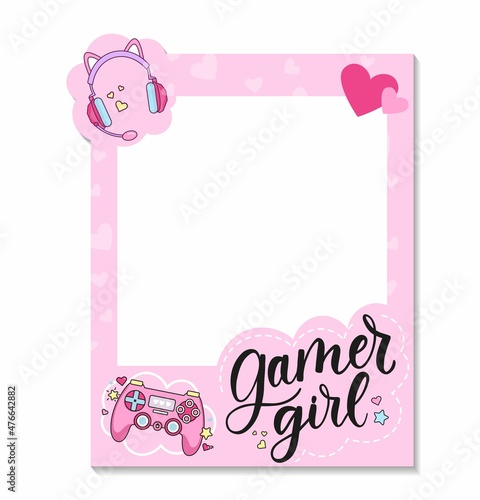 Printable gamer girl style photo frames with game controller, headphones, hearts and lettering. Gamer girl photo booth prop template. Cute pink kawaii design for party, selfie etc. Vector illustration