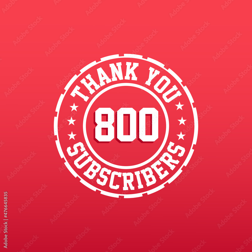 Thank you 800 Subscribers celebration, Greeting card for social networks. Thank you 800 Subscribers celebration, Greeting card for social networks.