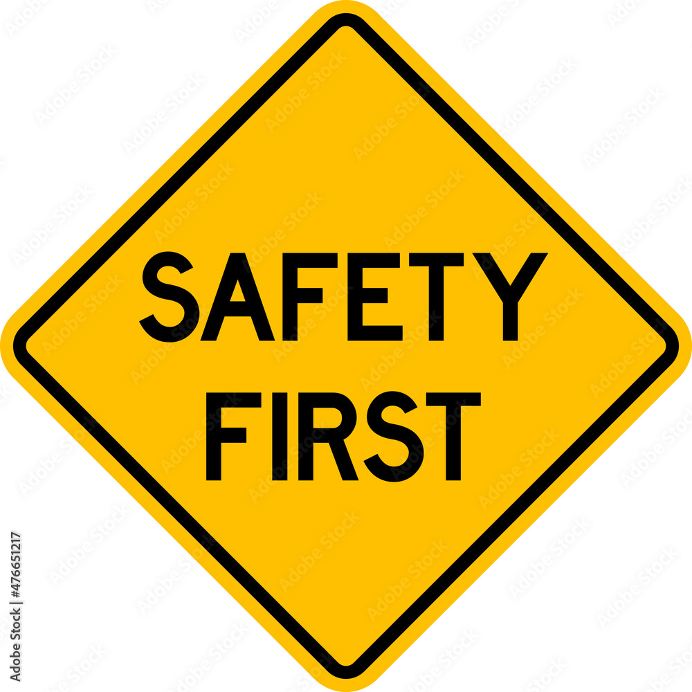 Safety first sign. Black on yellow diamond background. Road signs and symbols. Safety first sign. Black on yellow diamond background. Road signs and symbols.