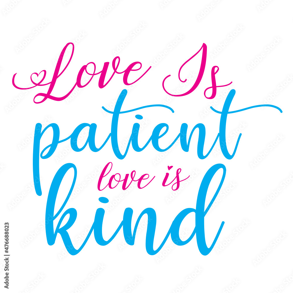 Love Is Patient Love Is Kind