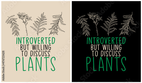 Introverted But Willing To Discuss Plants - Plants Lover