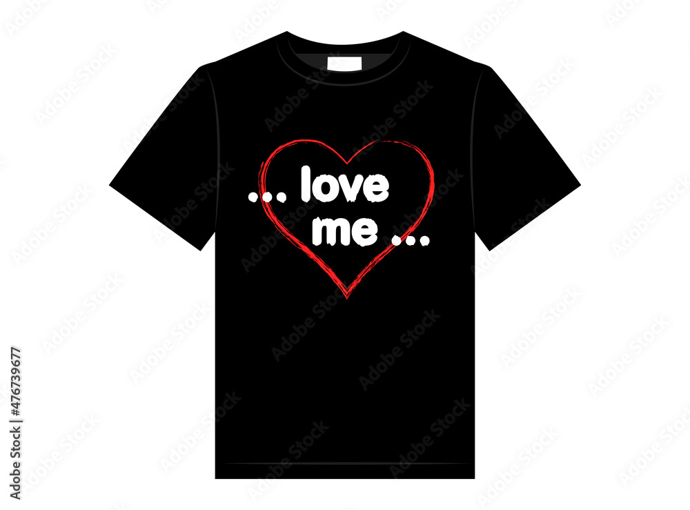 Love me t-shirt design, vector illustration Love me t-shirt design, vector illustration