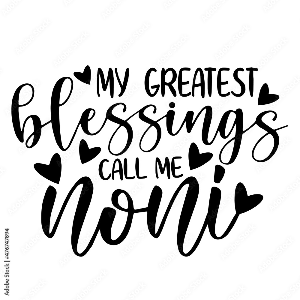 Naklejka premium my greatest blessings call me noni inspirational quotes, motivational positive quotes, silhouette arts lettering design