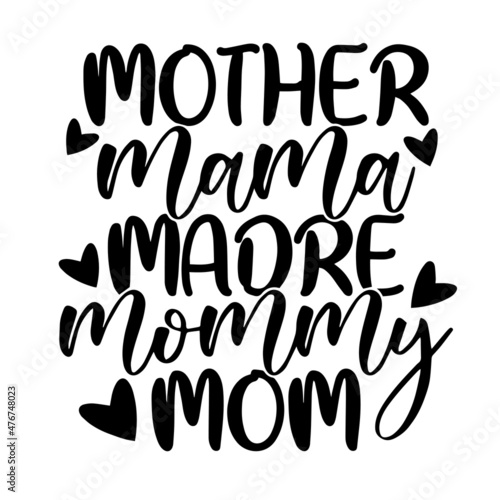 mother mama mom inspirational quotes, motivational positive quotes, silhouette arts lettering design