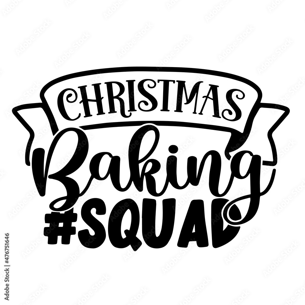 christmas baking squad inspirational quotes, motivational positive quotes, silhouette arts lettering design