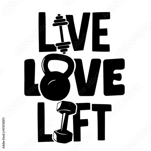 live love lift inspirational quotes, motivational positive quotes, silhouette arts lettering design