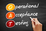 OAT Operational Acceptance Testing, technology business concept on blackboard