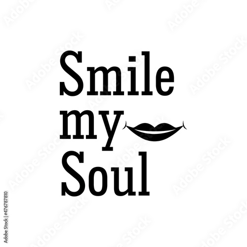 smile my soul quote motivational illustration design vector