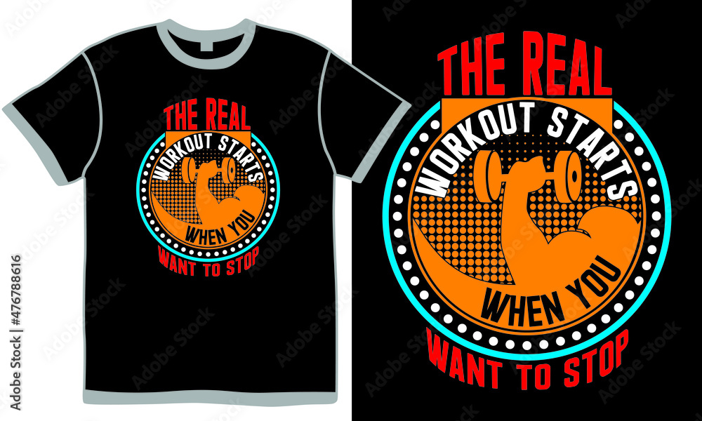 The Real Workout Starts When You Want To Stop, Funny Workout Shirt