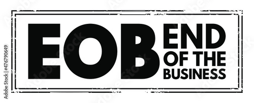 EOB - End Of the Business acronym text stamp, business concept background