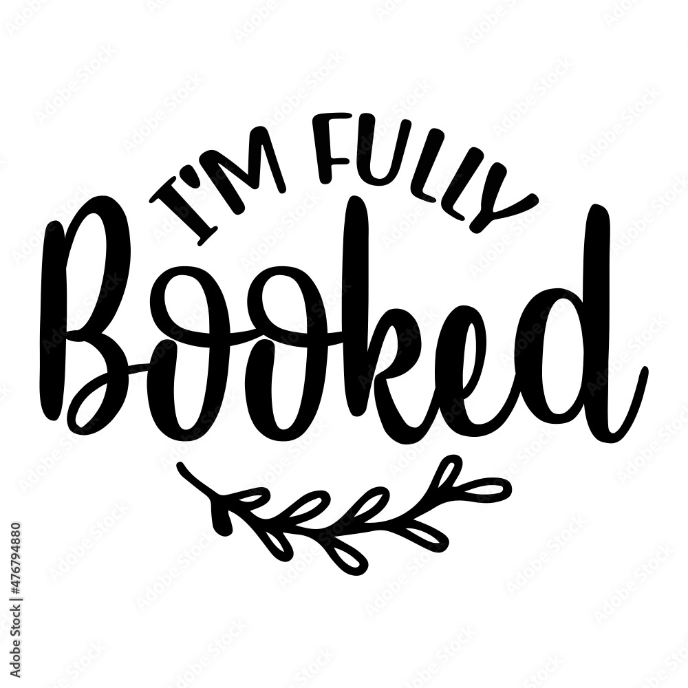 I'm Fully Booked svg