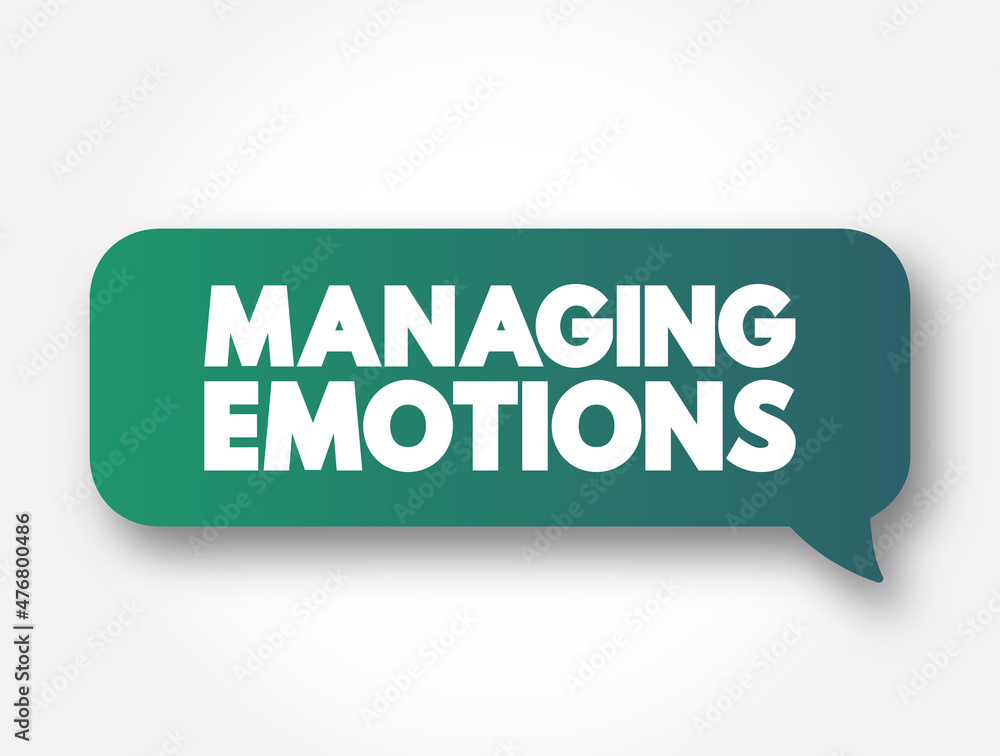 Managing Emotions text message bubble, concept background Managing Emotions text message bubble, concept background