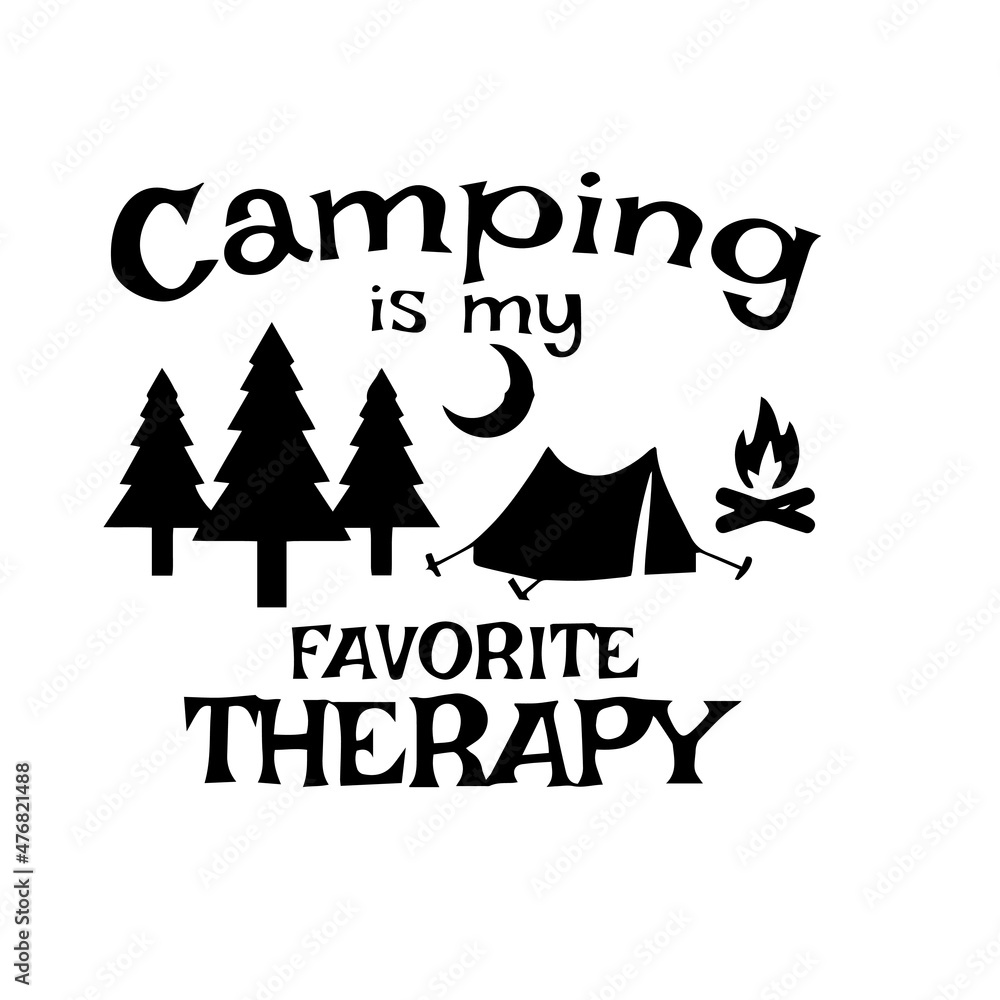 camping is my favorite therapy inspirational quotes, motivational positive quotes, silhouette arts lettering design