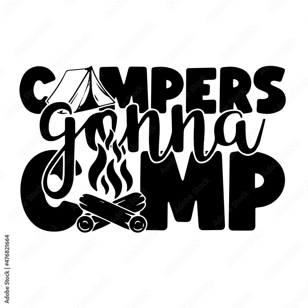 campers gonna camp inspirational quotes, motivational positive quotes ...