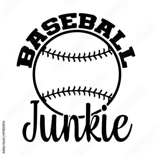 baseball junkie inspirational quotes, motivational positive quotes, silhouette arts lettering design