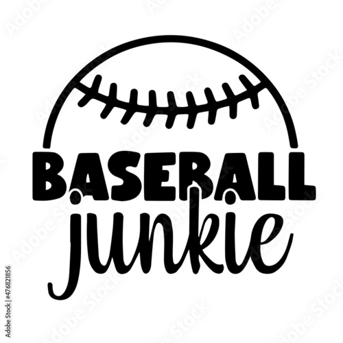 baseball junkie sports inspirational quotes, motivational positive quotes, silhouette arts lettering design