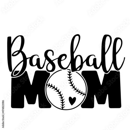 baseball mom sports inspirational quotes, motivational positive quotes, silhouette arts lettering design