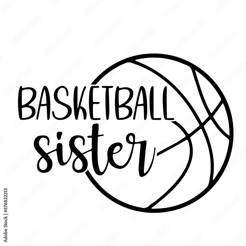 basketball sister sports inspirational quotes, motivational positive quotes, silhouette arts lettering design