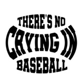 there's no crying in baseball inspirational quotes, motivational positive quotes, silhouette arts lettering design