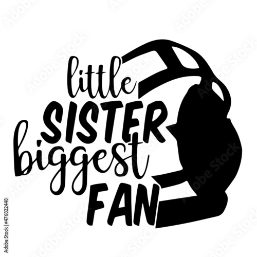 little sister biggest fan inspirational quotes, motivational positive quotes, silhouette arts lettering design