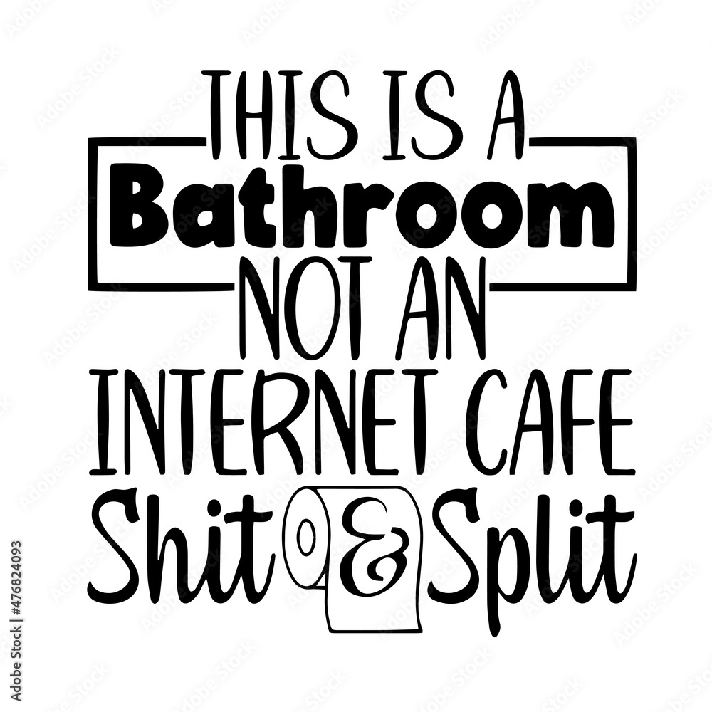 this is a bathroom inspirational quotes, motivational positive quotes, silhouette arts lettering