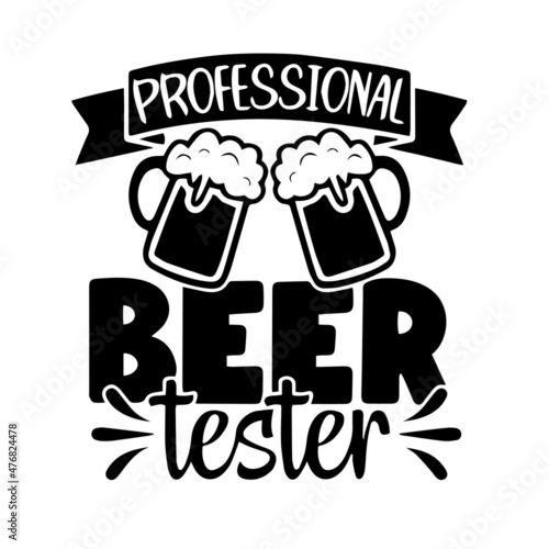 professional beer tester inspirational quotes, motivational positive quotes, silhouette arts lettering design