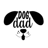 dog dad inspirational quotes, motivational positive quotes, silhouette arts lettering design