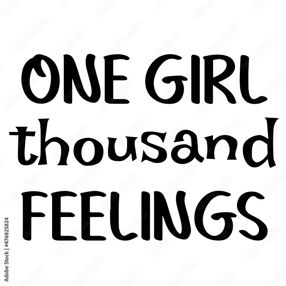 one girl thousand feelings inspirational quotes, motivational positive quotes, silhouette arts lettering design one girl thousand feelings inspirational quotes, motivational positive quotes, silhouette arts lettering design