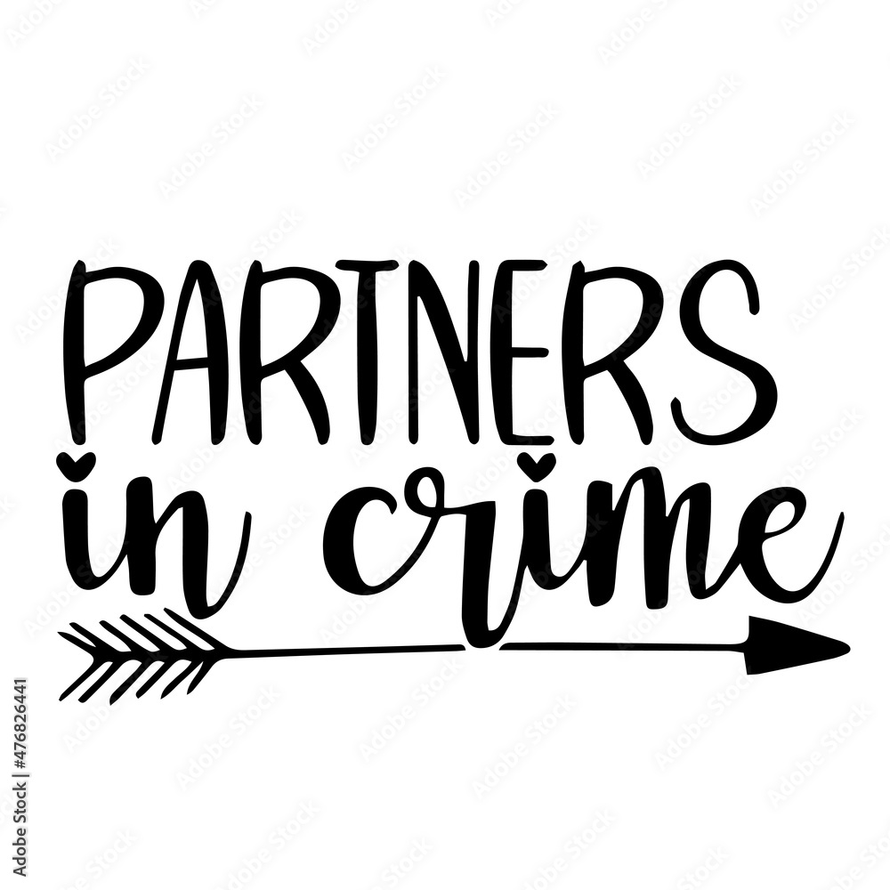 Naklejka premium partners in crime inspirational quotes, motivational positive quotes, silhouette arts lettering design