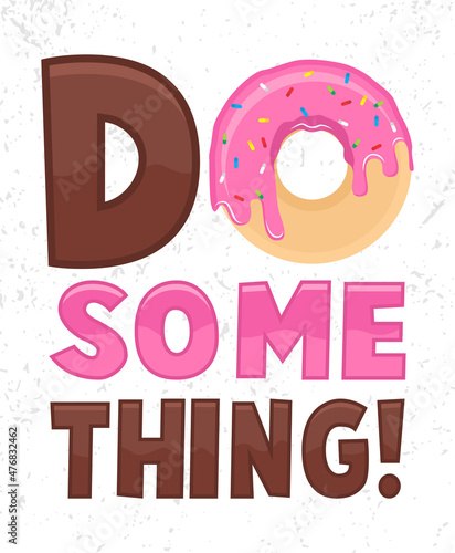 Do something with donut typography poster designs