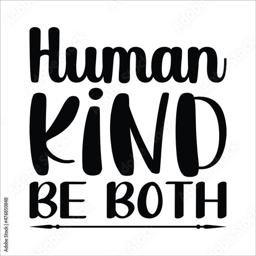 Human kind be both, Christian shirt print template, Typography shirt print template, Jesus lover shirt design for print photo