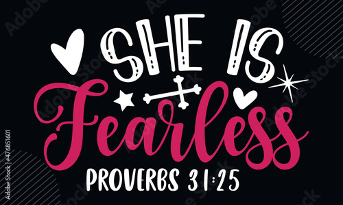 She is fearless proverbs 31:25 - Christian Easter t shirt design, svg Files for Cutting Cricut and Silhouette, card, Hand drawn lettering phrase, Calligraphy t shirt design, isolated on Green backgrou