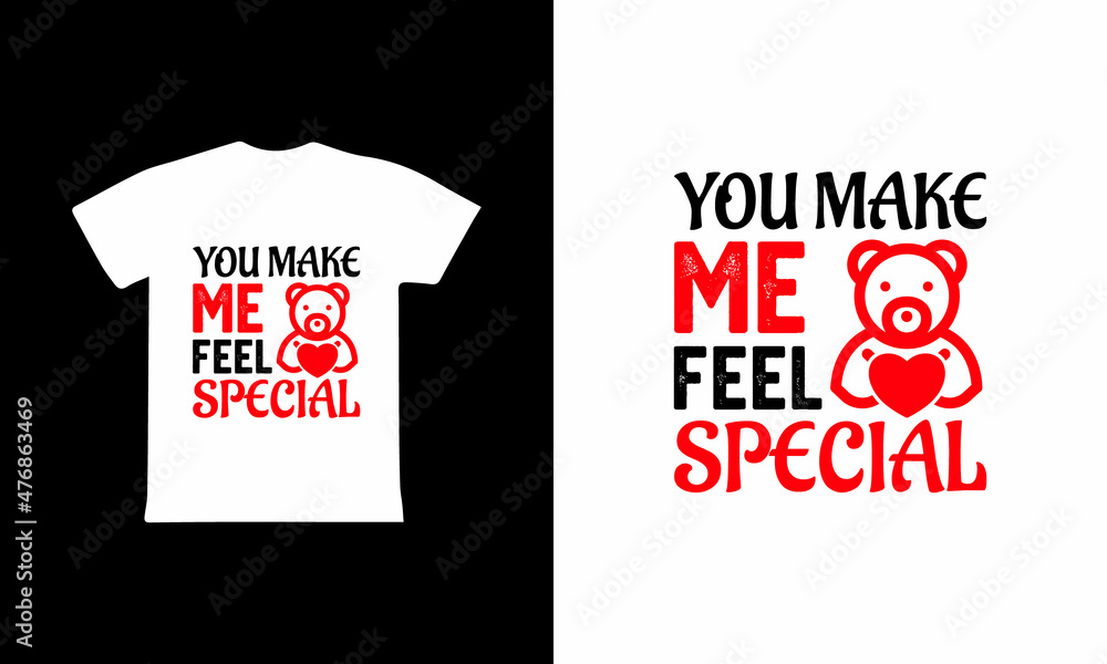 Fototapeta premium You Make Me Feel Special - Valentines Day T-shirt Design 2022