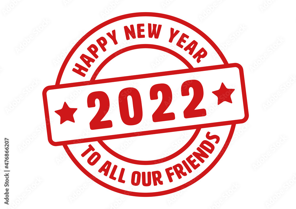 2022 red stamp Happy new year to all our Friends 2022 red stamp Happy new year to all our Friends