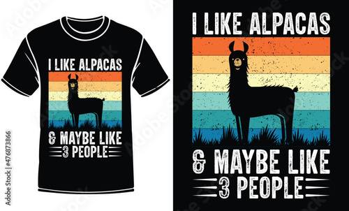 I like alpacas t-shirt design, Llama t-shirt, alpacas t-shirt design, print for poster, mug, t-shirts, shirt, banner, logo, icon, vector, vector illustration.