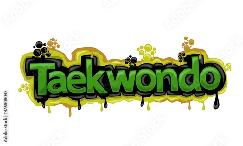 colorful TAEKWONDO writing graffiti design