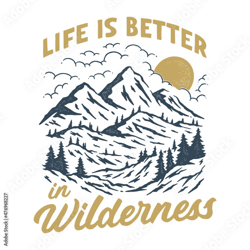 Life is better in wilderness illustration