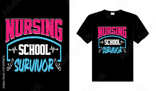 Nursing school survivor Nurse Tshirt design typography lettering merchandise design