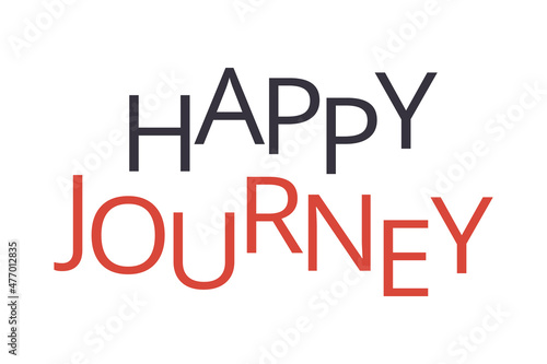 Modern, simple, minimal typographic design of a saying "Happy Journey" in black and red colors. Cool, urban, trendy and playful graphic vector art
