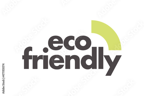 Modern, simple, bold typographic design of a saying "Eco Friendly" in green and grey color. Cool, urban, trendy graphic design
