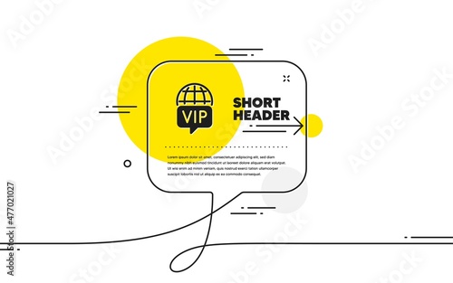 Vip internet icon. Continuous line chat bubble banner. Very important person wifi access sign. Member club privilege symbol. Vip internet icon in chat message. Vector