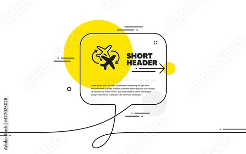 Connecting flight icon. Continuous line chat bubble banner. Change airplane sign. Airport symbol. Connecting flight icon in chat message. Talk comment and speak background. Vector