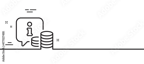 Information line icon. Info speech bubble sign. Money inform symbol. Minimal line illustration background. Info line icon pattern banner. White web template concept. Vector