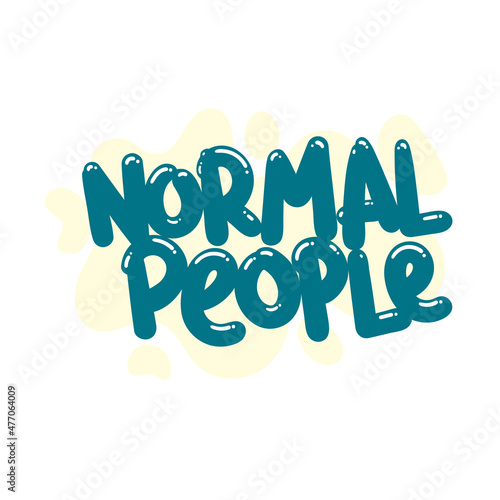 normal people quote text typography design graphic vector illustration