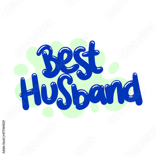 best husband quote text typography design graphic vector illustration