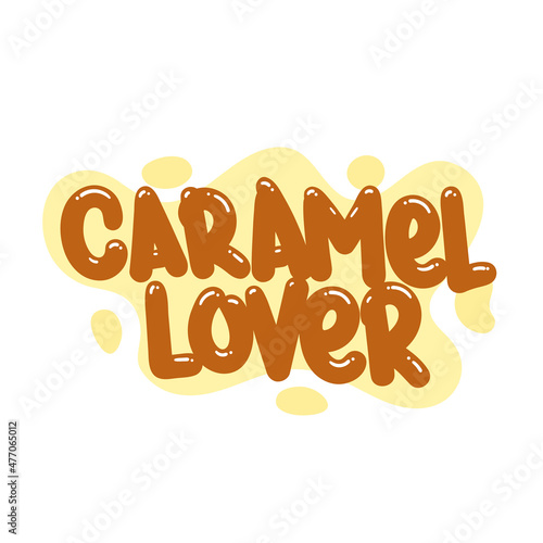 caramel lover quote text typography design graphic vector illustration